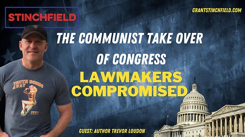 The Communist Take Over of Congress - China is Here - Lawmakers Compromised
