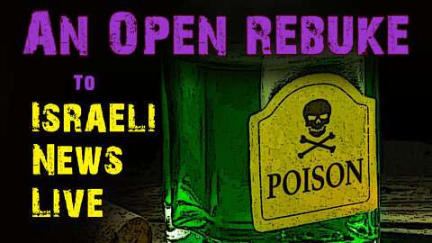 An Open Rebuke to Israeli News LIve.