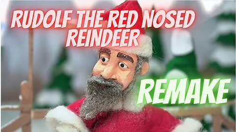 Rudolph The Red Nosed Reindeer Classic Remake stop motion animation