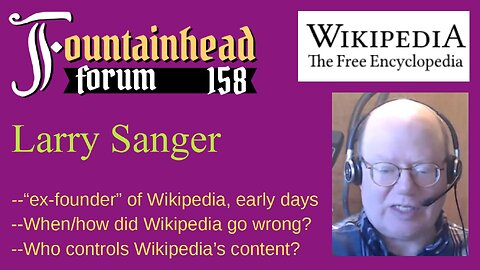 FF-158: Larry Sanger on the early days of Wikipedia, what's went wrong, and possible fixes