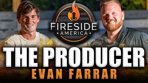 The Man Behind the Brands | Evan Farrar | Fireside America Ep 72