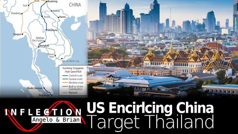 Inflection EP11: US Encircling China - Target Thailand