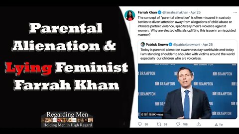 Parental Alienation and Lying Feminist Farrah Khan