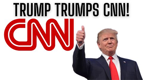 TRUMP TRUIMPS CNN!