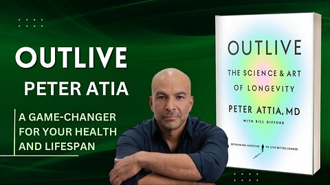 Outlive by Peter Attia: A Groundbreaking Manifesto on Living Better and Longer