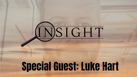 Insight Ep.37 Special Guest: Luke Hart