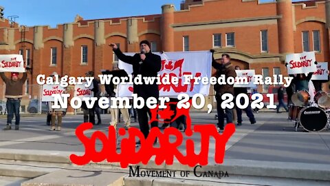 Solidarity Movement of Canada Launch ~ Worldwide Freedom Rally ~ Calgary ~ 11/20/21