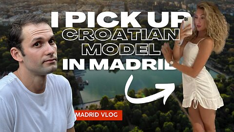 I pick up this Croatian model in the Retiro Park in Madrid