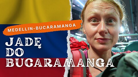 Bucaramanga pierwsze wrażenia i przejazd 🚌 z Medellin⏐KOLUMBIA 🇨🇴 w 2022
