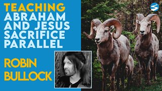 Robin Bullock: Parallels of Abraham's and Jesus Sacrifice | April 5 2021