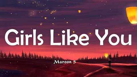Maroon 5 - Girls Like You (Lyrics) Selena Gomez, Taylor wift | Top Songs Hits
