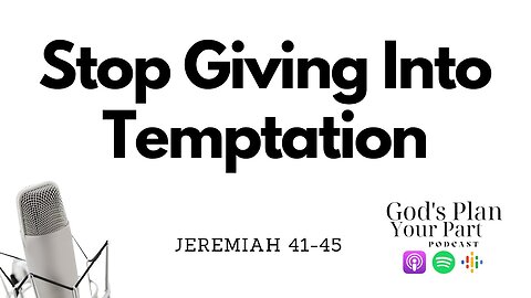 Jeremiah 41-45 | Overcome Temptations With Stronger Faith