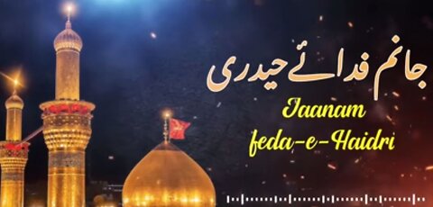 Jaanam Fida-e-Haideri | Mola Ali A.S Manqabat