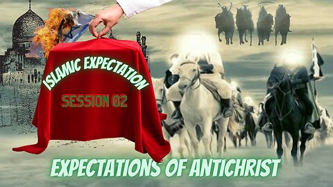 The Islamic Expectation of The Antichrist and The End of Days