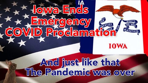 End of an Error: Iowa ending Emergency COVID Proclamation.