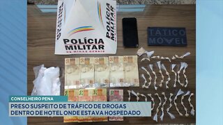 Conselheiro Pena: Preso Suspeito de Tráfico de Drogas dentro de Hotel onde estava hospedado.