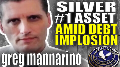 Silver #1 Asset Amid Debt Implosion | Gregory Mannarino