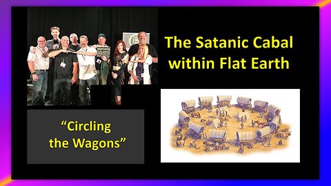 THE SATANIC CABAL WITHIN FLAT EARTH: CIRCLING THE WAGONS - BY PASTOR DEAN ODLE