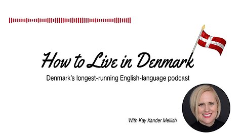 Rich in Denmark | The How to Live in Denmark Podcast, Denmark's longest-running English podcast