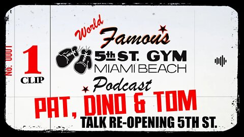 CLIP - WORLD FAMOUS 5th ST GYM PODCAST - EP 001 - RE-OPENING 5th STREET