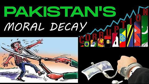 Pakistan's Moral Decay - Causes & Cure