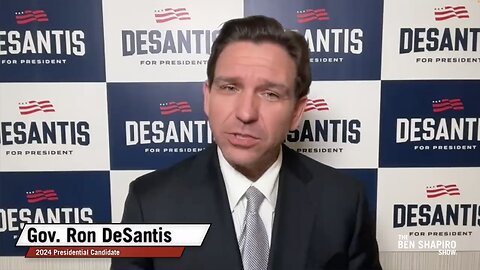 Governor DeSantis on the Ben Shapiro Show