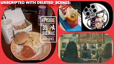 UNSCRIPTED with deleted_scenes: Episode 35 - A Big Mac and Fries.
