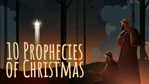 10 Prophecies of Christmas Part 2 (12/26/21)