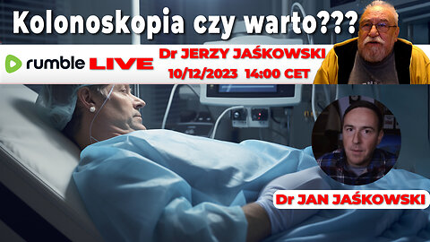 10/12/23 | LIVE 14:00 CST Dr JERZY JAŚKOWSKI - Kolonoskopia czy warto???