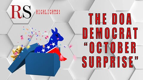 The Democrat's DOA "October Surprise": All Fear Emotion, No Substance