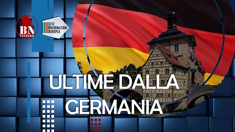 22/01/2024 - ULTIME NOTIZIE DALLA GERMANIA