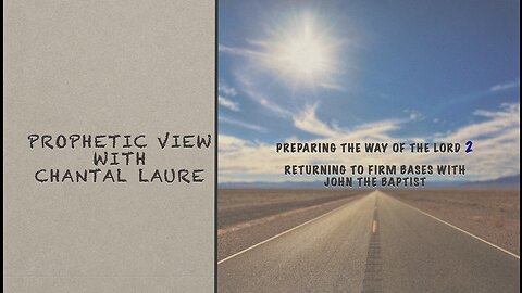 Prophetic View with CL - Preparing the Way with John the Baptist 2 - How to Evangelize?