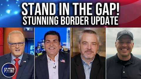 FlashPoint: Stand in the Gap! Trump & Border Update (4/16/24)