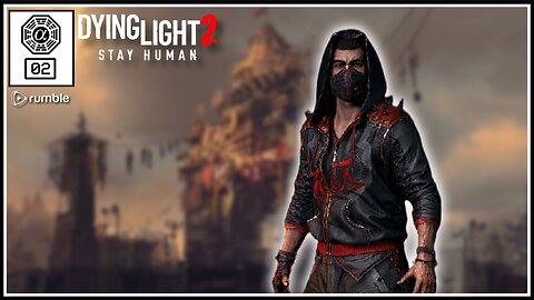 🟢Dying Light 2: Parkour & Killing Z's...Again! (PC) #02 [Streamed 02-02-2024]🟢