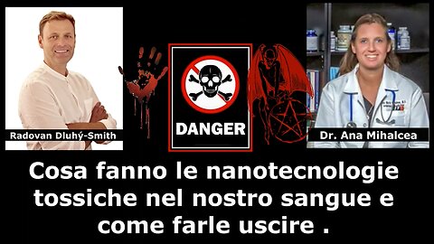 Cosa fanno le nanotecnologie tossiche nel nostro sangue e come farle uscire .