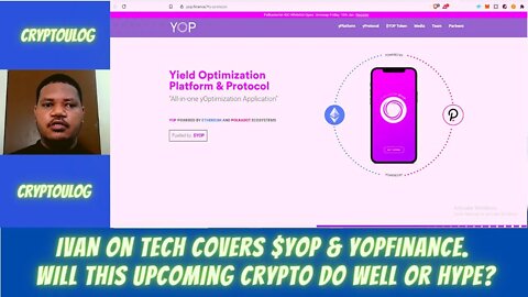 IVAN On Tech Cover $YOP & Yopfinance. Will This Upcoming DEFI Crypto Do Well Or Hype?