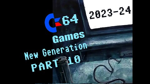 C64 Games NG - Part 10 (New Generation: 2023 / 24) - PAL 50fps