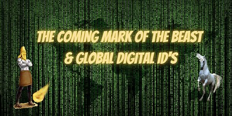 The Coming Mark of the Beast & Global Digital ID's