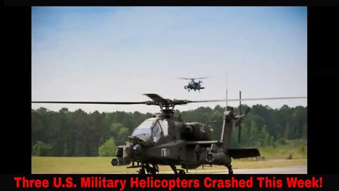 Three U.S. Military Helicopters Crashed This Week!