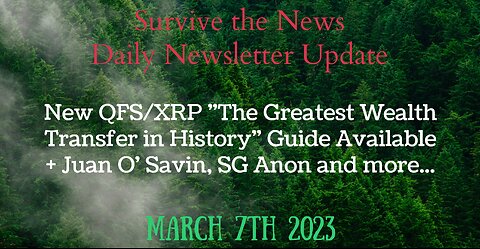 3-7-23: New QFS/XRP “The Greatest Wealth Transfer in History” Guide + Juan O’ Savin