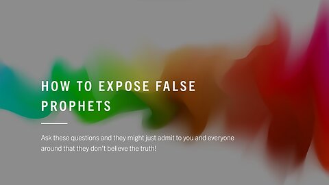 How to Expose False Prophets