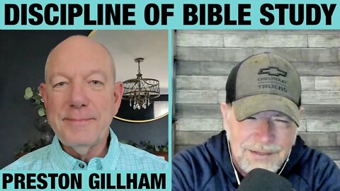 Discipline of Bible Study | Preston Gillham