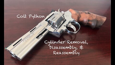 Colt Python Cylinder Removal, Disassembly, & Reassembly