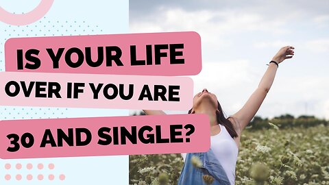 Can you still have a fulfilling life if you are single and 30? | Those Other Girls Clips