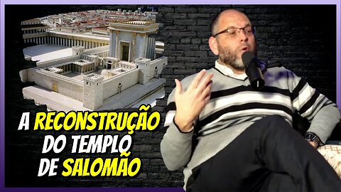 A CONSTRUÇÃO DO TERCEIRO TEMPLO DE SALOMÃO