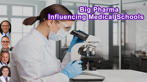 How Big Pharma Influences What Medical Schools Teach Our Doctors