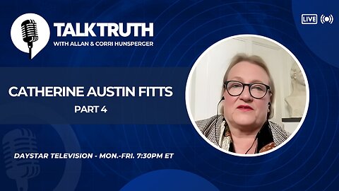 Talk Truth 05.03.24 - Catherine Austin Fitts - Part 4