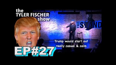 People miss Trumps voice? | Ep 27 | The Tyler Fischer Show