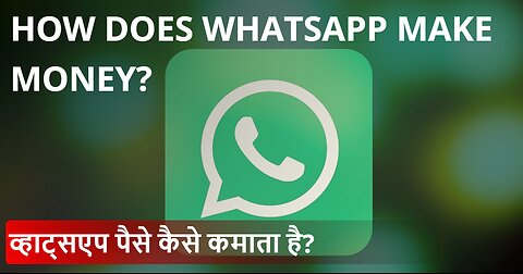 How does WhatsApp make money?