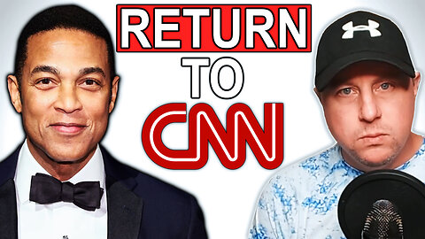 Don Lemon RETURNING to CNN ??